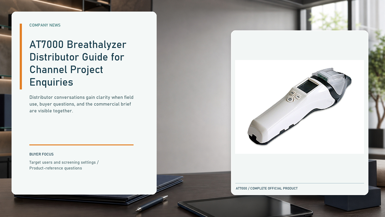AT7000 Breathalyzer Distributor Guide for Channel Project Enquiries