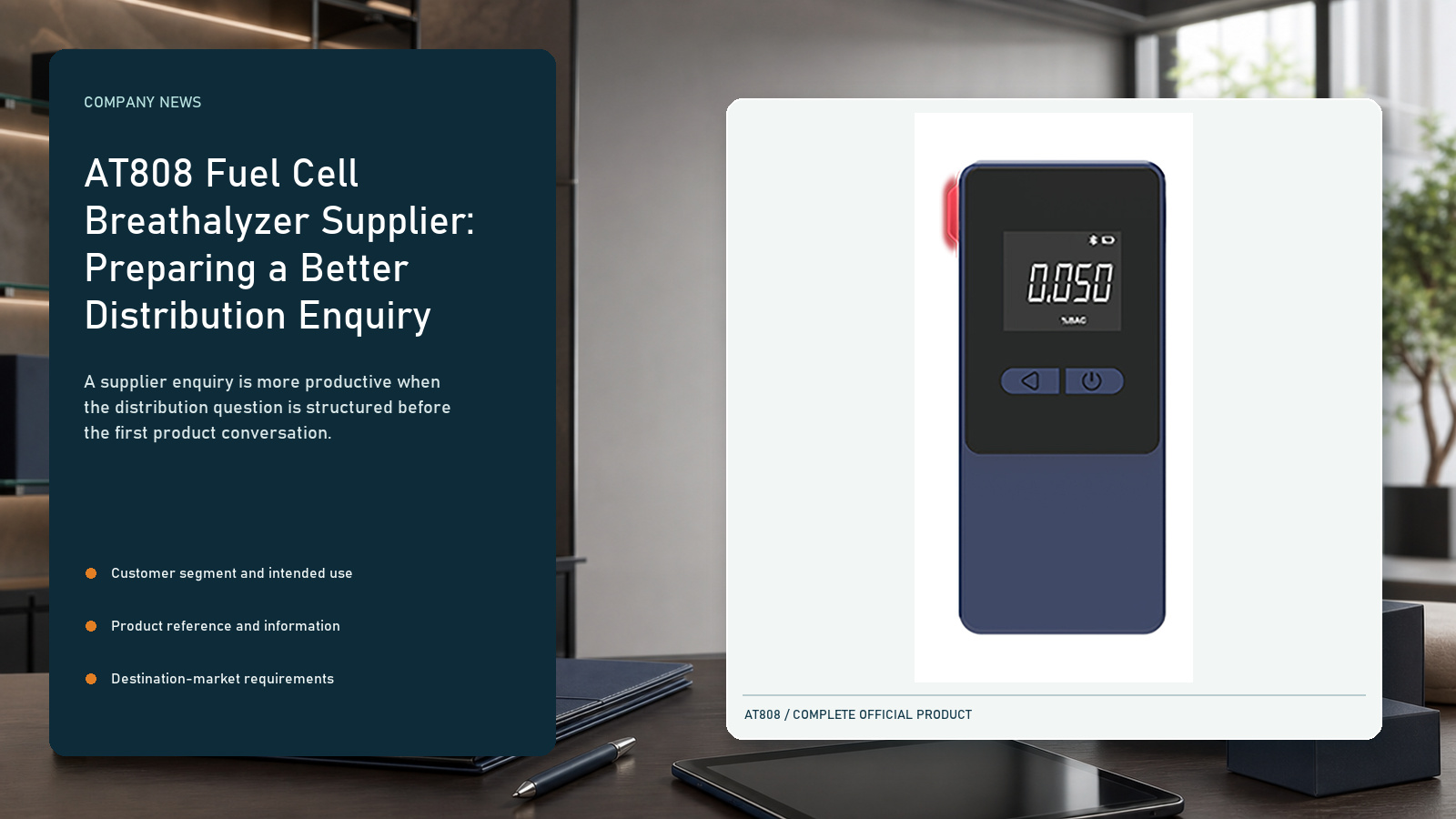 AT808 Fuel Cell Breathalyzer Supplier: Preparing a Better Distribution Enquiry